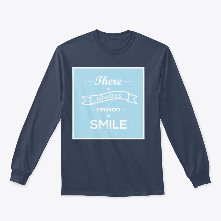 A motivational typography design featuring the phrase 'There Is Always Reason To Smile' on a comfortable cotton-polyester blend fabric.