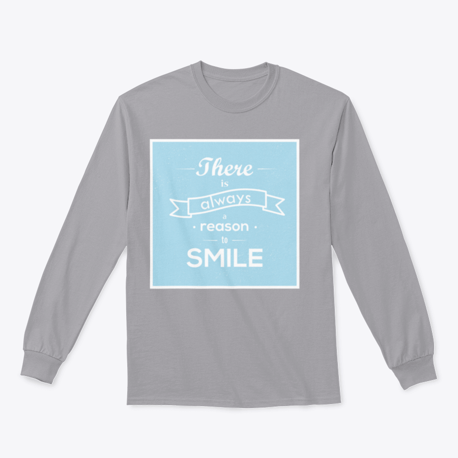 A motivational typography design featuring the phrase 'There Is Always Reason To Smile' on a comfortable cotton-polyester blend fabric.