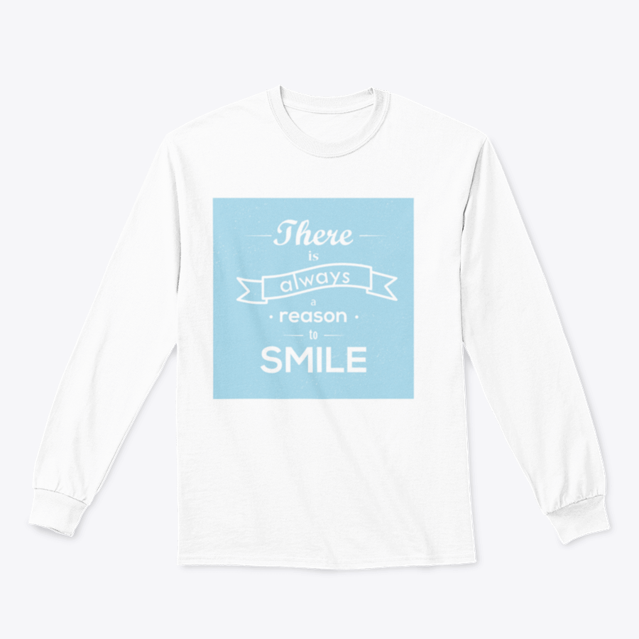 A motivational typography design featuring the phrase 'There Is Always Reason To Smile' on a comfortable cotton-polyester blend fabric.