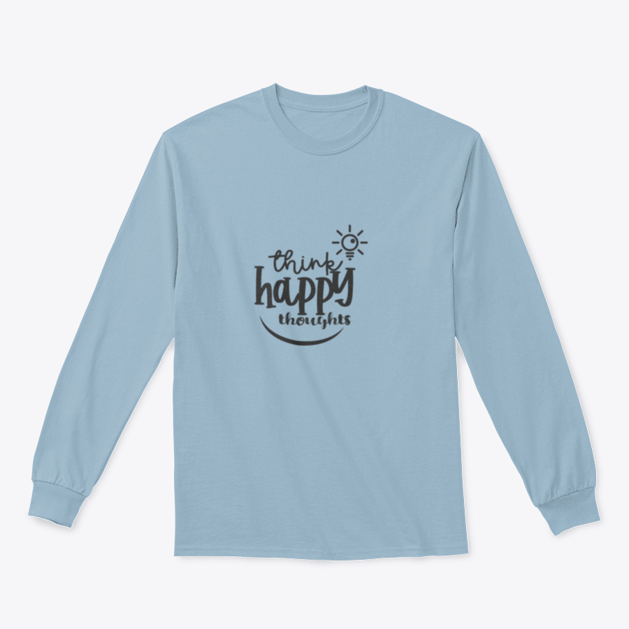 A cozy sweatshirt featuring the motivational quote 'Think Happy Thoughts' in a stylish design, perfect for casual wear.