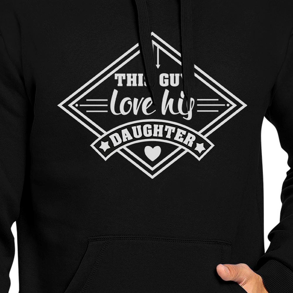 A cozy unisex hoodie featuring the phrase 'This Guy Loves His Daughter', perfect for new dads.