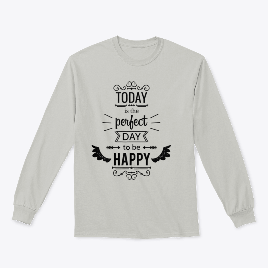 A stylish t-shirt featuring the inspirational quote 'Today Is The Perfect Day To Be Happy' in a vibrant design, made from a soft cotton/polyester blend.