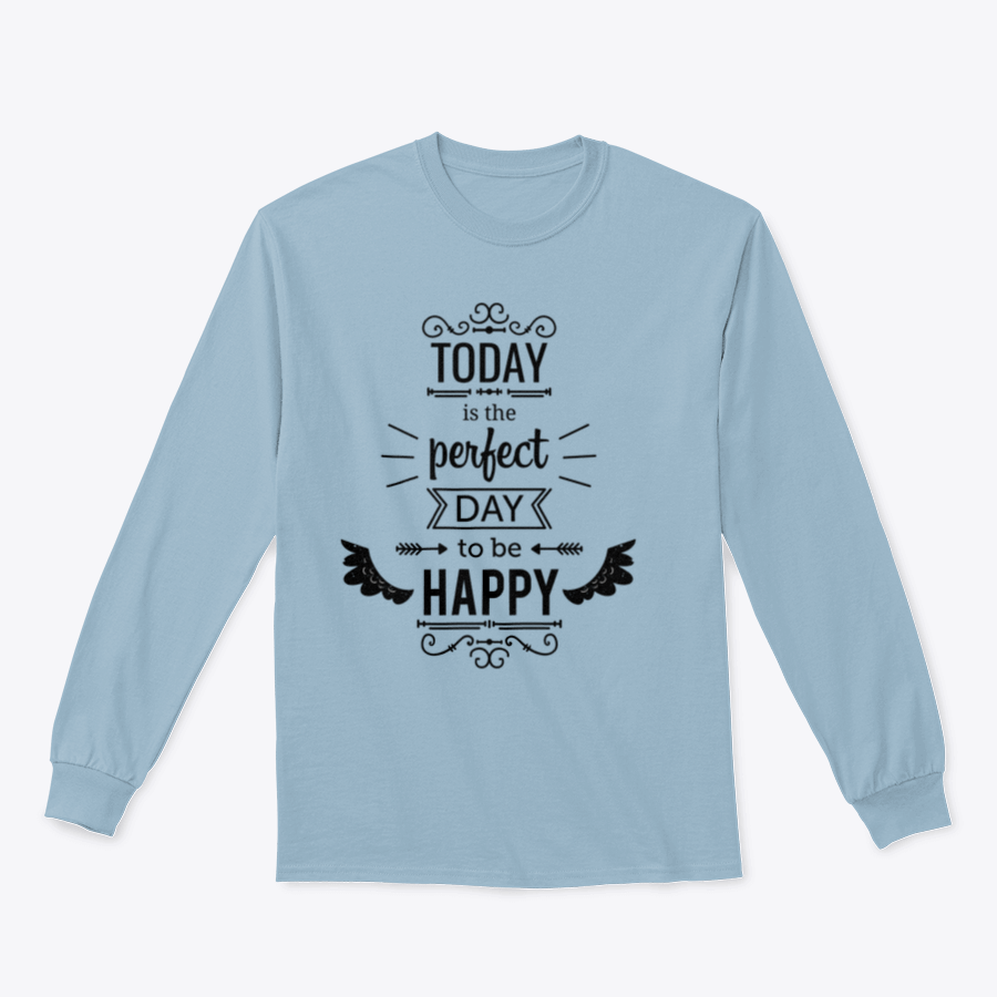 A stylish t-shirt featuring the inspirational quote 'Today Is The Perfect Day To Be Happy' in a vibrant design, made from a soft cotton/polyester blend.