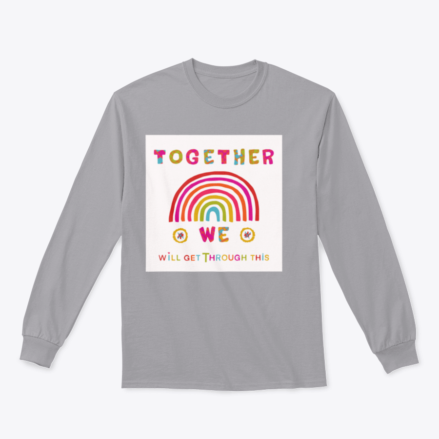 A cozy sweatshirt featuring the inspiring phrase 'Together We Will Get Through This', showcasing a classic fit and soft fabric.