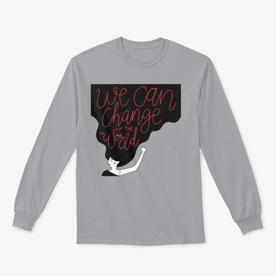 A cozy sweatshirt featuring the motivational quote 'We Can Change The World' in stylish typography, perfect for casual wear.