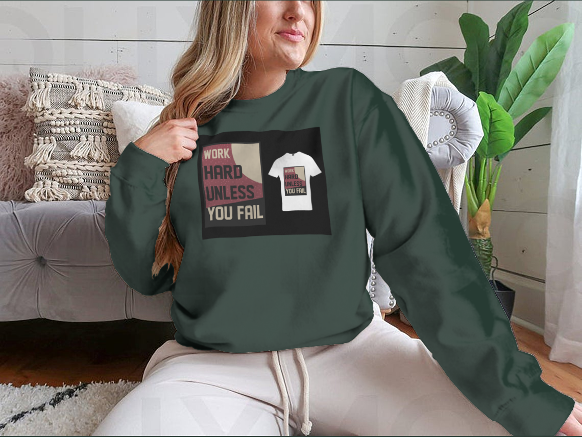 A cozy sweatshirt featuring the motivational quote 'Work Hard Unless You Fail' in a stylish design, perfect for casual wear.