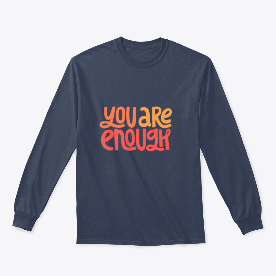 A cozy sweatshirt featuring the inspirational phrase 'You Are Enough' in stylish typography, perfect for casual wear.