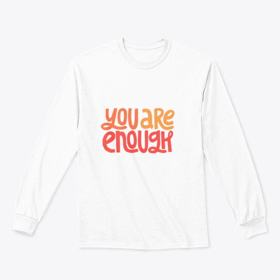 A cozy sweatshirt featuring the inspirational phrase 'You Are Enough' in stylish typography, perfect for casual wear.