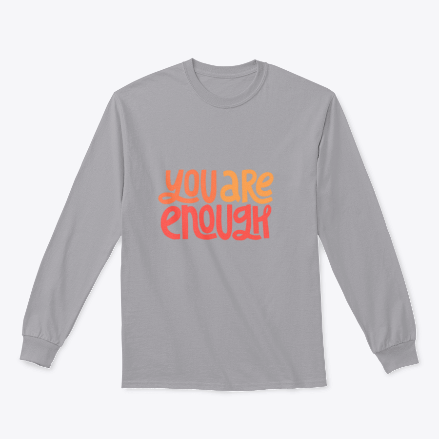 A cozy sweatshirt featuring the inspirational phrase 'You Are Enough' in stylish typography, perfect for casual wear.