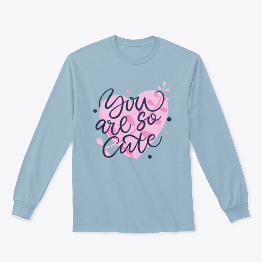 A vibrant t-shirt featuring the phrase 'You Are So Cute' in bright colored modern hand-drawn lettering, showcasing a playful and stylish design.