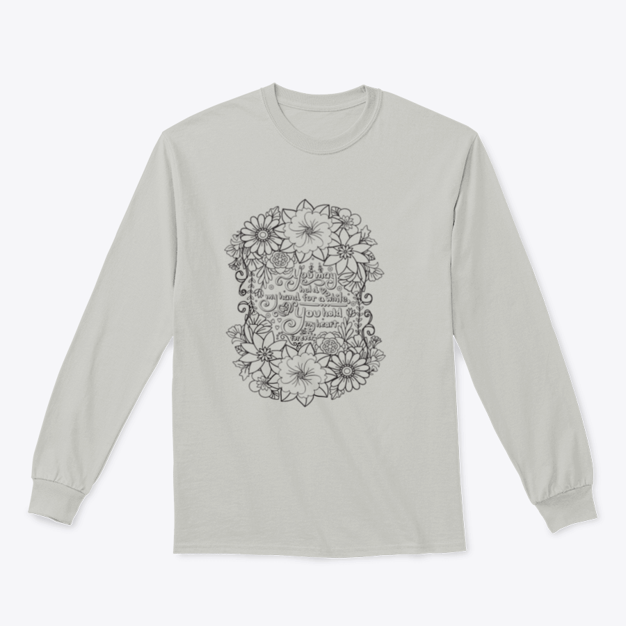 A stylish t-shirt featuring the heartfelt design 'You May Hold My Hand For A While But You Hold My Heart Forever', showcasing its quality fabric and classic fit.