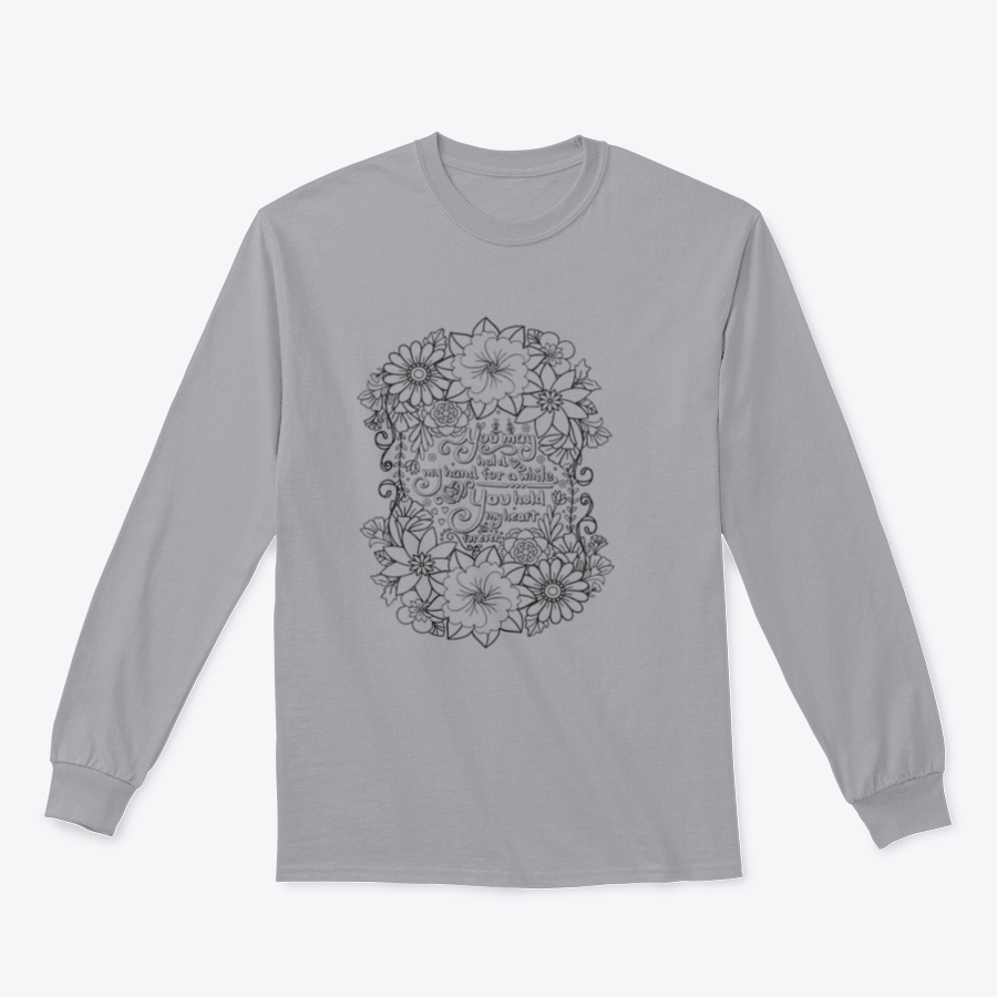 A stylish t-shirt featuring the heartfelt design 'You May Hold My Hand For A While But You Hold My Heart Forever', showcasing its quality fabric and classic fit.