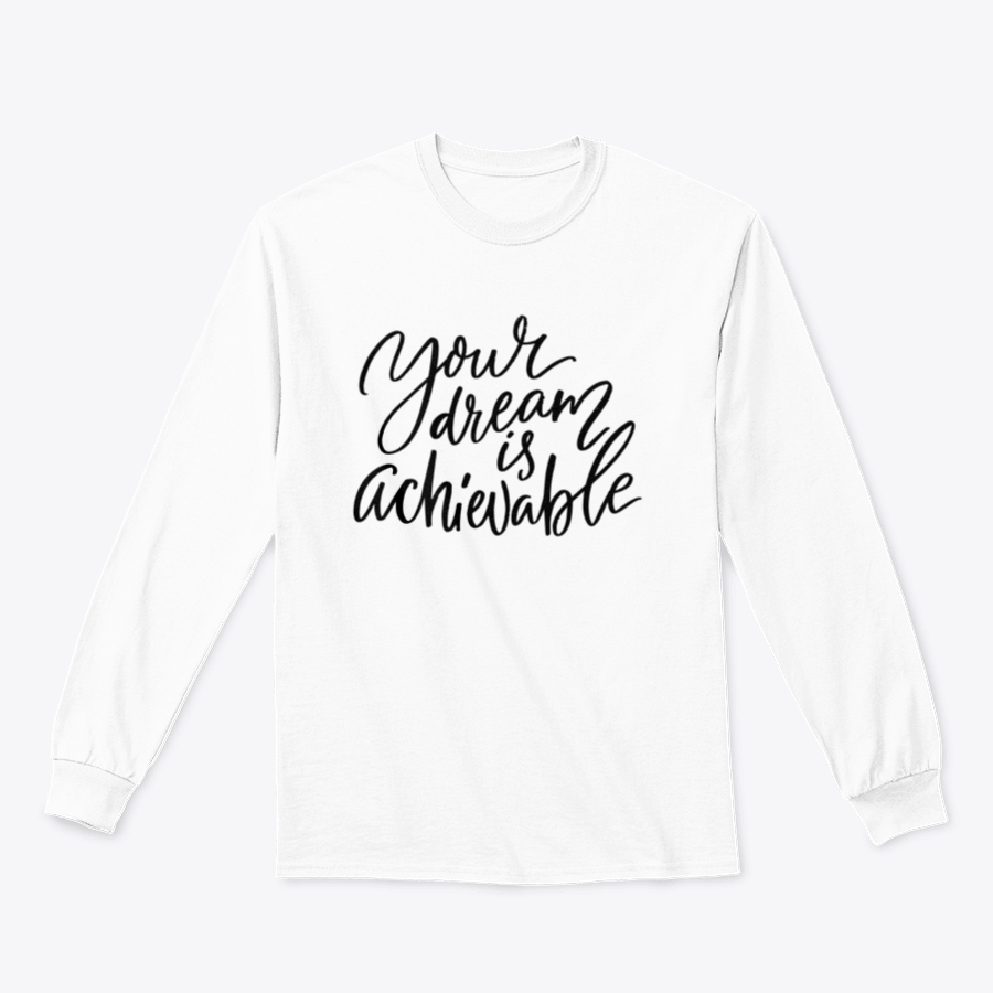 A stylish sweatshirt featuring the calligraphy design 'Your Dream Is Achievable', made from soft cotton fabric.