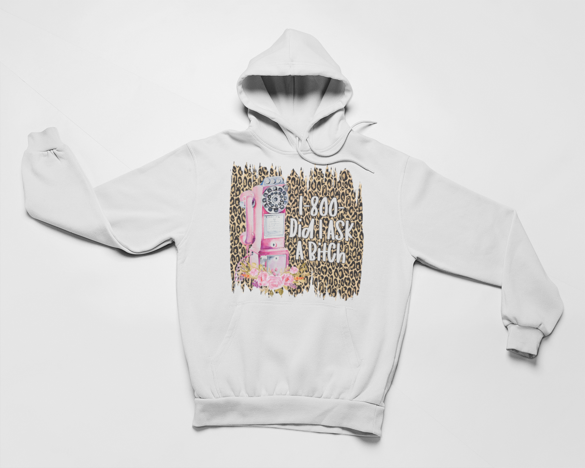 1-800 Did I Ask Hoodie featuring unique designs by top artists, made from cozy cotton/poly fleece blend.