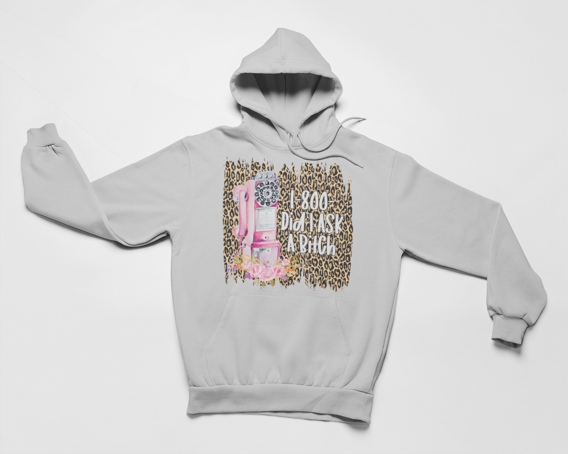 1-800 Did I Ask Hoodie featuring unique designs by top artists, made from cozy cotton/poly fleece blend.