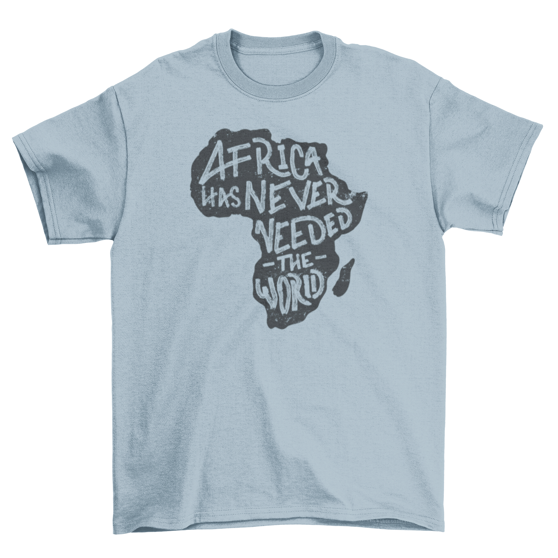 Africa world quote t-shirt featuring a silhouette of Africa and the quote 'Africa has never needed the world'.