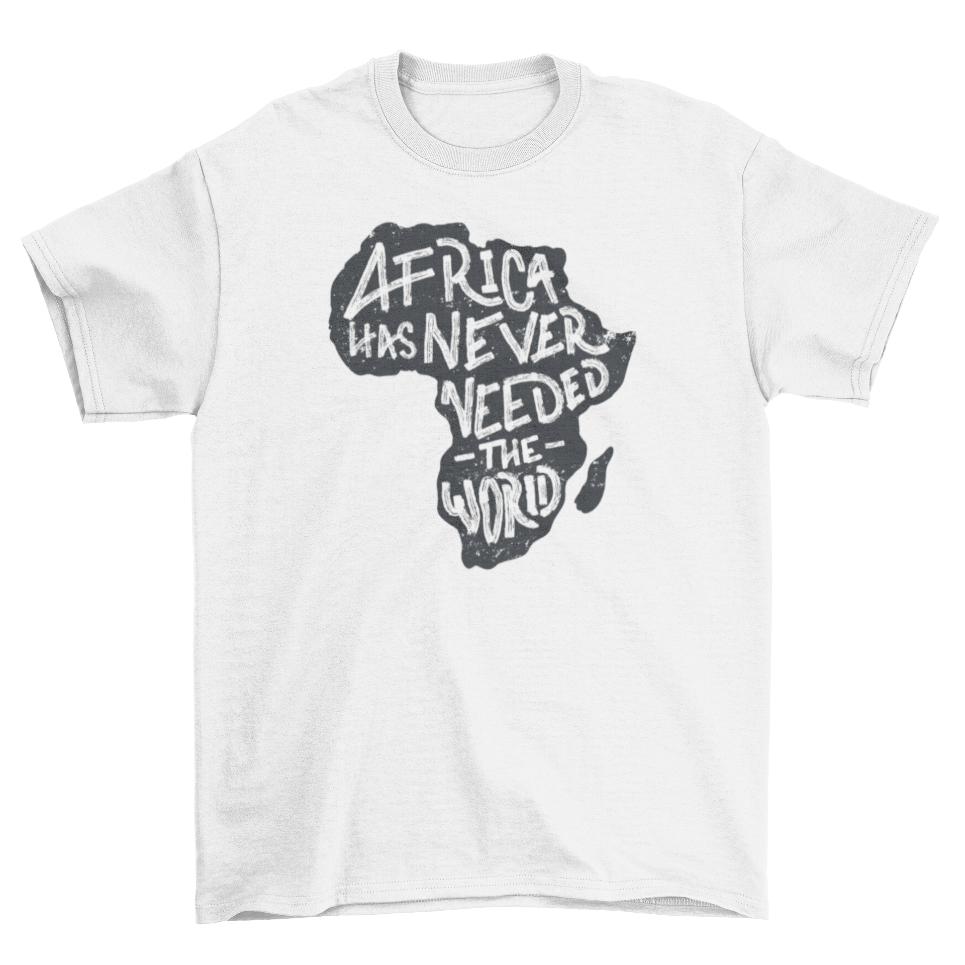 Africa world quote t-shirt featuring a silhouette of Africa and the quote 'Africa has never needed the world'.