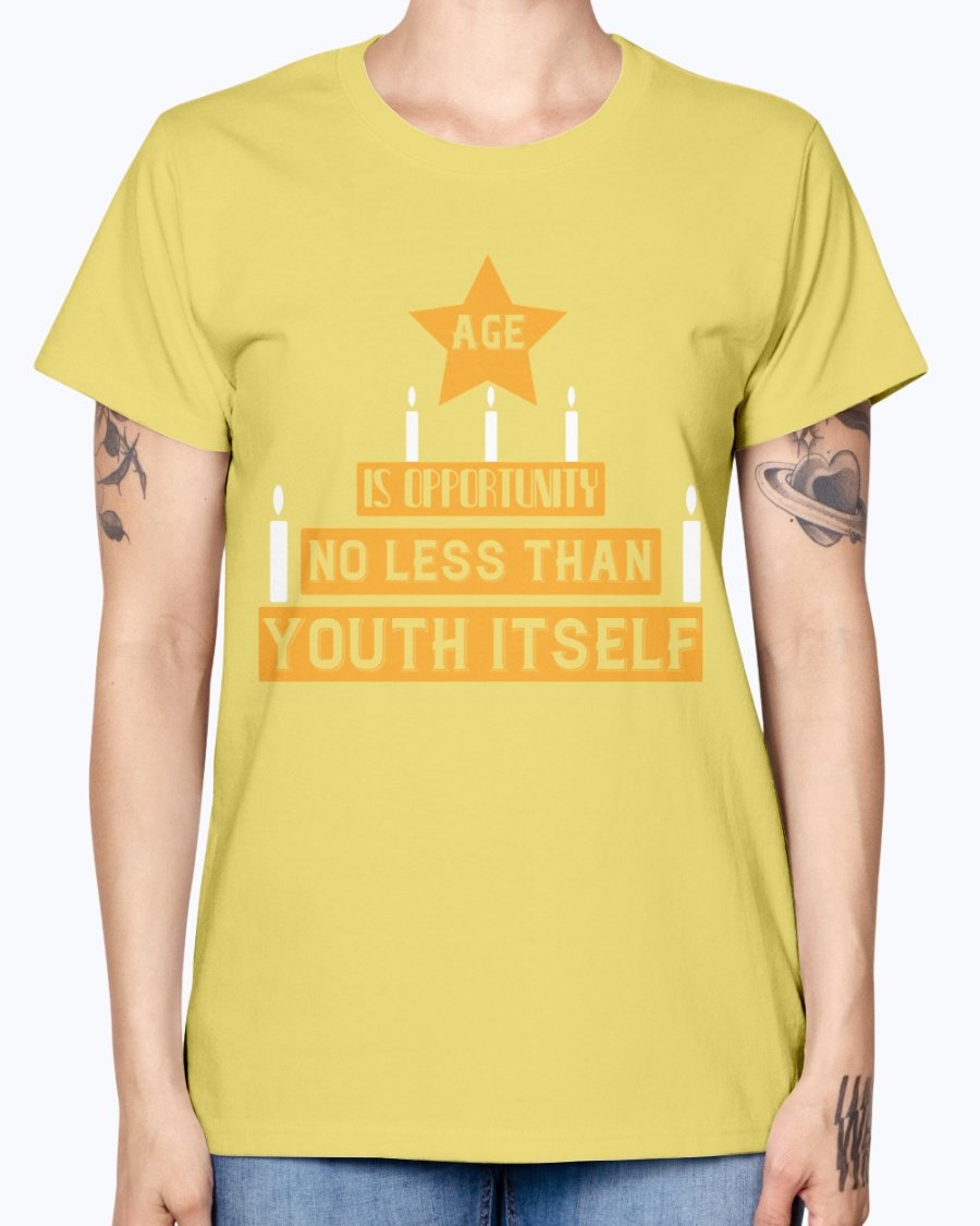 A stylish Missy T-Shirt featuring the phrase 'Age is Opportunity No Less Than Youth Itself' in a vibrant design, perfect for birthday celebrations.