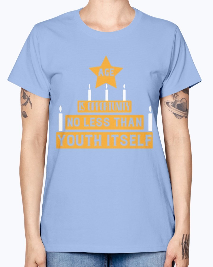 A stylish Missy T-Shirt featuring the phrase 'Age is Opportunity No Less Than Youth Itself' in a vibrant design, perfect for birthday celebrations.