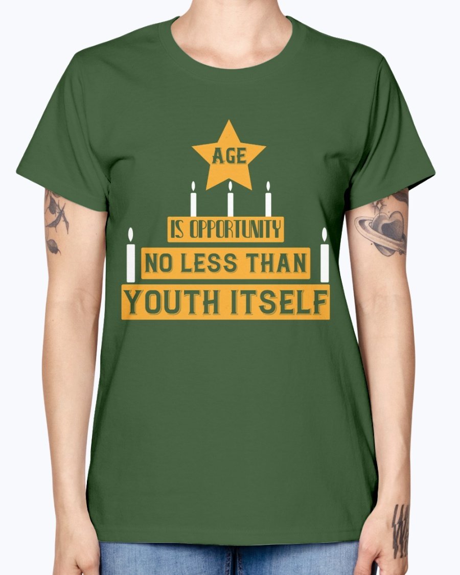 A stylish Missy T-Shirt featuring the phrase 'Age is Opportunity No Less Than Youth Itself' in a vibrant design, perfect for birthday celebrations.