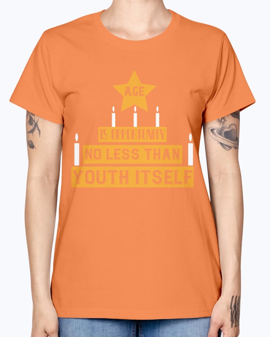 A stylish Missy T-Shirt featuring the phrase 'Age is Opportunity No Less Than Youth Itself' in a vibrant design, perfect for birthday celebrations.