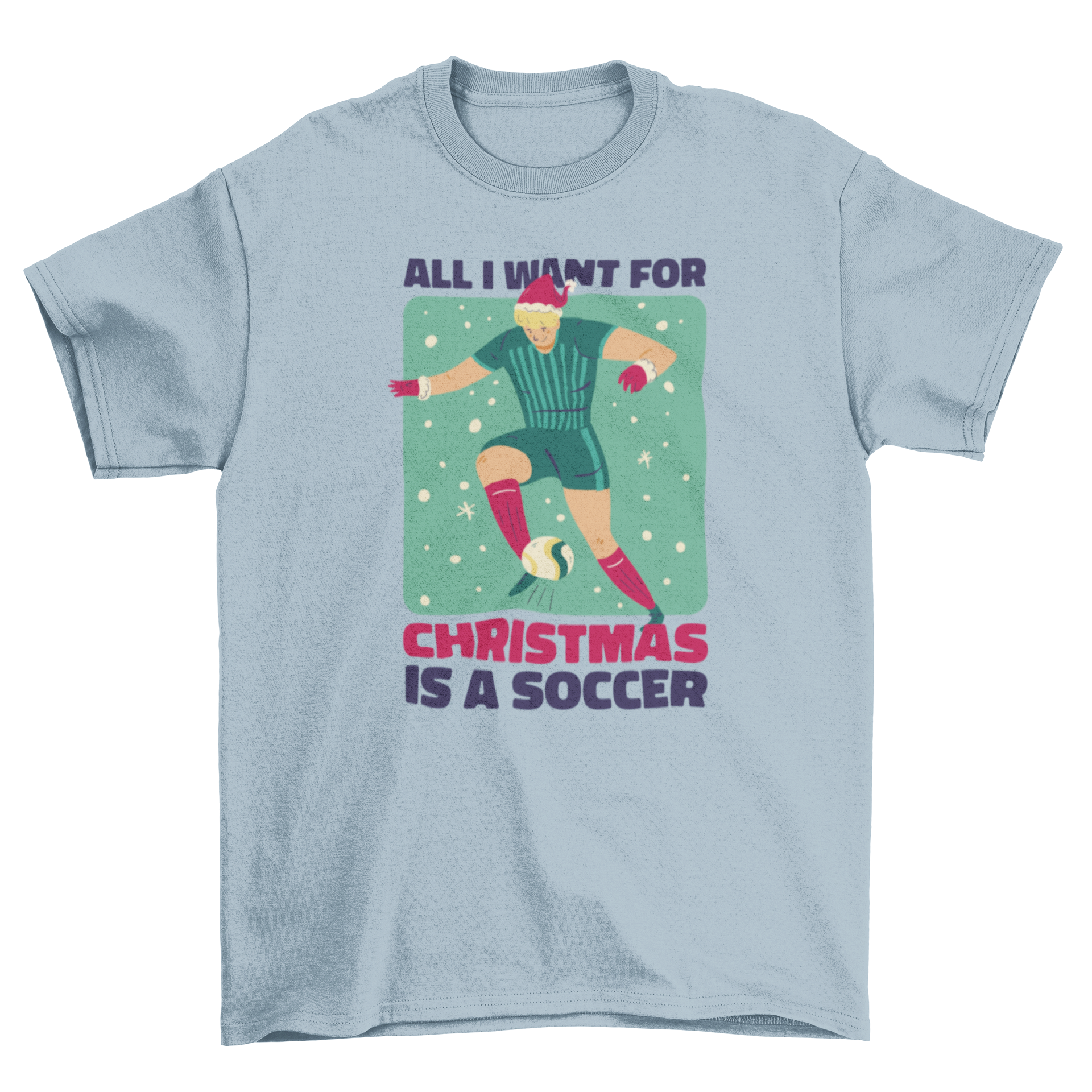 A festive t-shirt featuring the quote 'All I want for Christmas is a soccer' with a soccer player in Christmas attire.