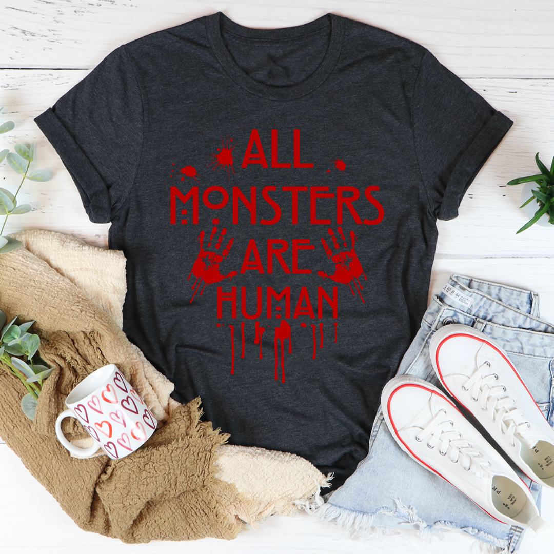 All Monsters Are Human T-Shirt made from soft ring-spun cotton, featuring double stitching for durability and a unique design.