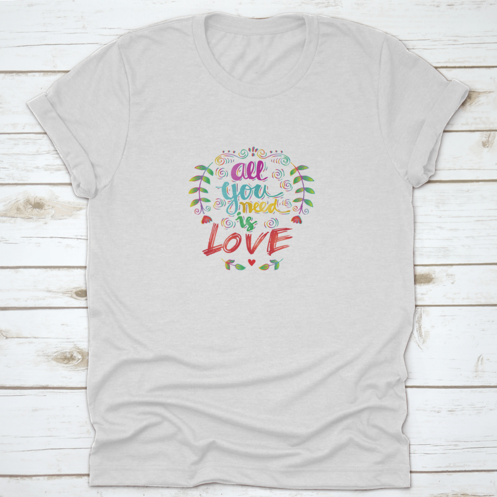 A stylish All You Need Is Love T-Shirt design featuring a comfortable fit and soft fabric, perfect for casual wear.