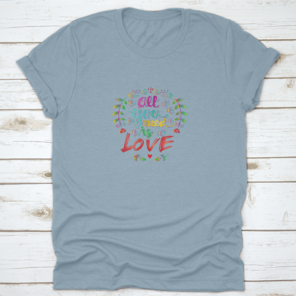 A stylish All You Need Is Love T-Shirt design featuring a comfortable fit and soft fabric, perfect for casual wear.