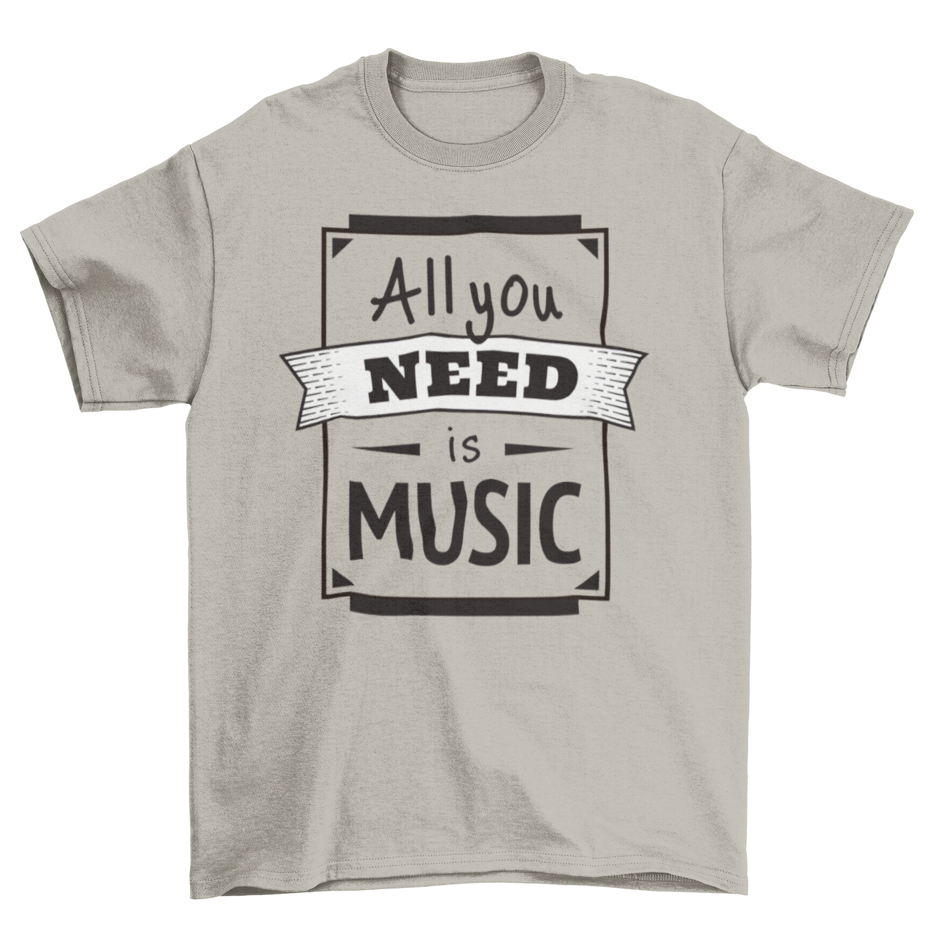 A stylish t-shirt featuring the lettering 'All You Need Is Music' in a bold design, perfect for music lovers.