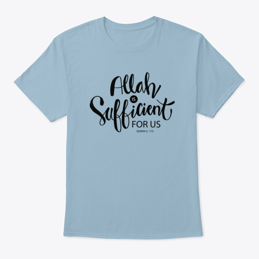 A comfortable Allah Is Sufficient For Us Islamic Quran Quotes Shirt made from 100% cotton, featuring a classic fit and midweight fabric.