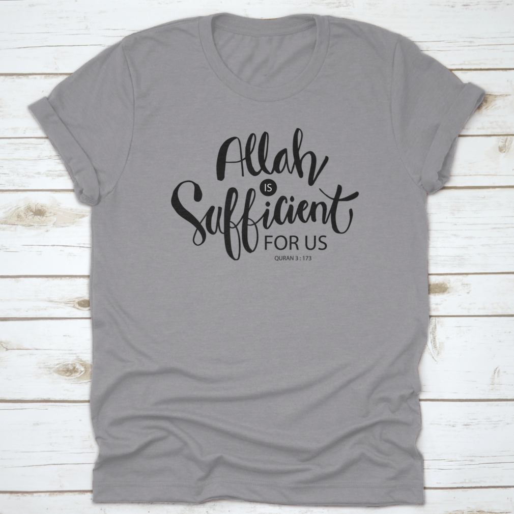 A comfortable Allah Is Sufficient For Us Islamic Quran Quotes Shirt made from 100% cotton, featuring a classic fit and midweight fabric.