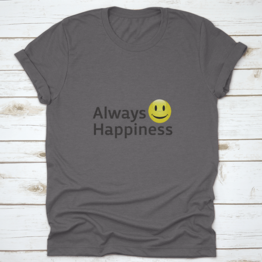 Always Happiness Vector Template Design T-Shirt in various colors, showcasing its classic fit and soft fabric.