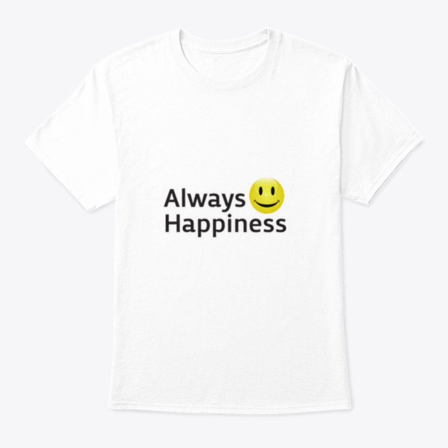 Always Happiness Vector Template Design T-Shirt in various colors, showcasing its classic fit and soft fabric.