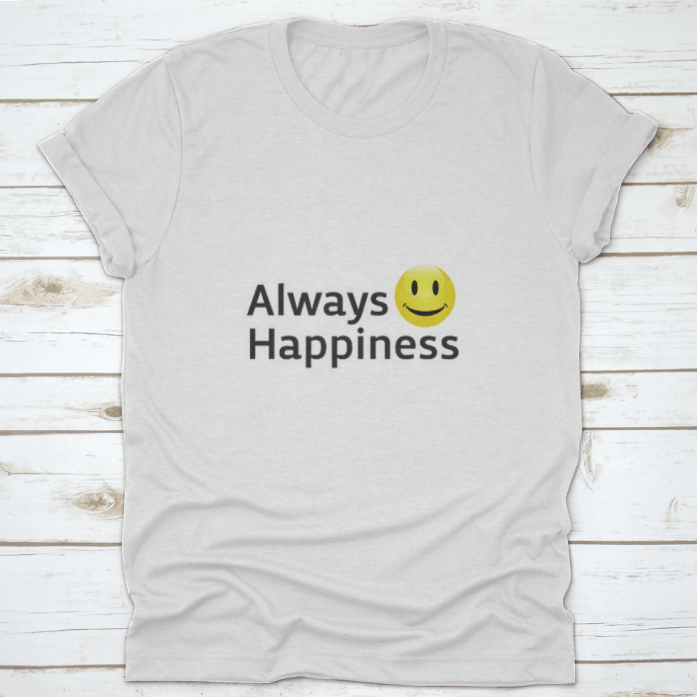 Always Happiness Vector Template Design T-Shirt in various colors, showcasing its classic fit and soft fabric.