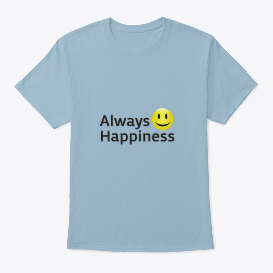 Always Happiness Vector Template Design T-Shirt in various colors, showcasing its classic fit and soft fabric.