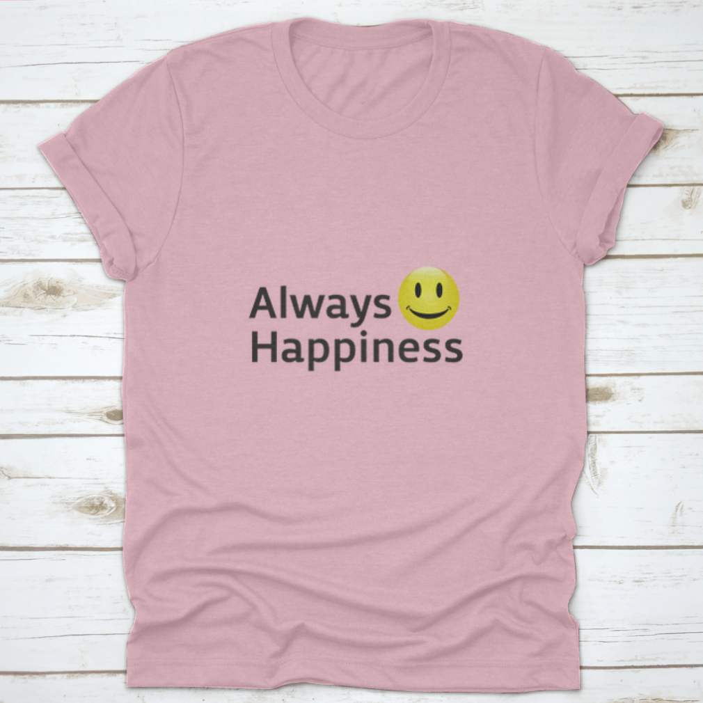 Always Happiness Vector Template Design T-Shirt in various colors, showcasing its classic fit and soft fabric.