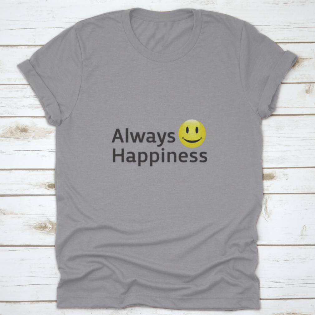 Always Happiness Vector Template Design T-Shirt in various colors, showcasing its classic fit and soft fabric.