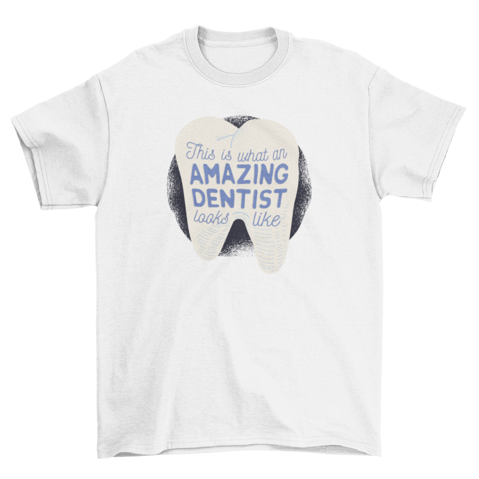 A stylish t-shirt featuring a cheerful tooth graphic and the caption 'This is what an amazing dentist looks like'.