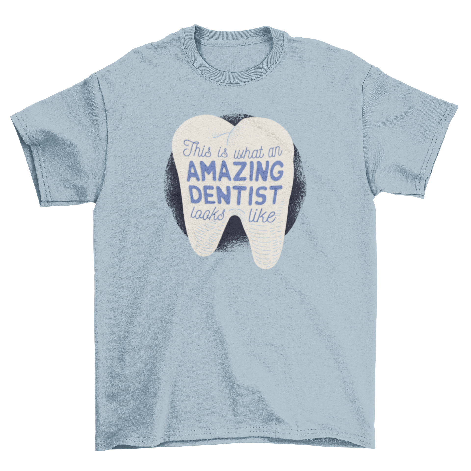 A stylish t-shirt featuring a cheerful tooth graphic and the caption 'This is what an amazing dentist looks like'.