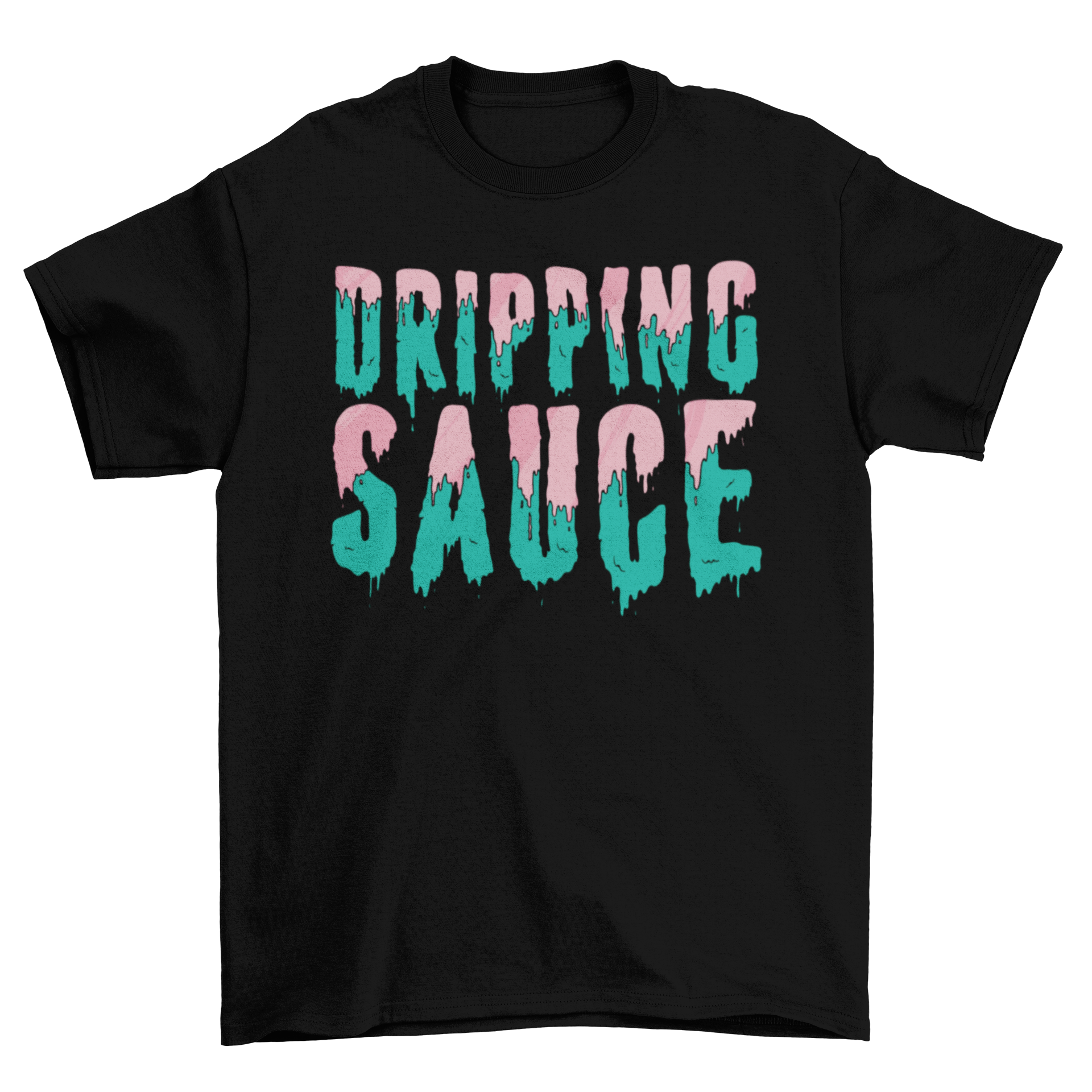 A stylish t-shirt featuring the quote 'Dripping Sauce' in bold typography, perfect for casual wear.