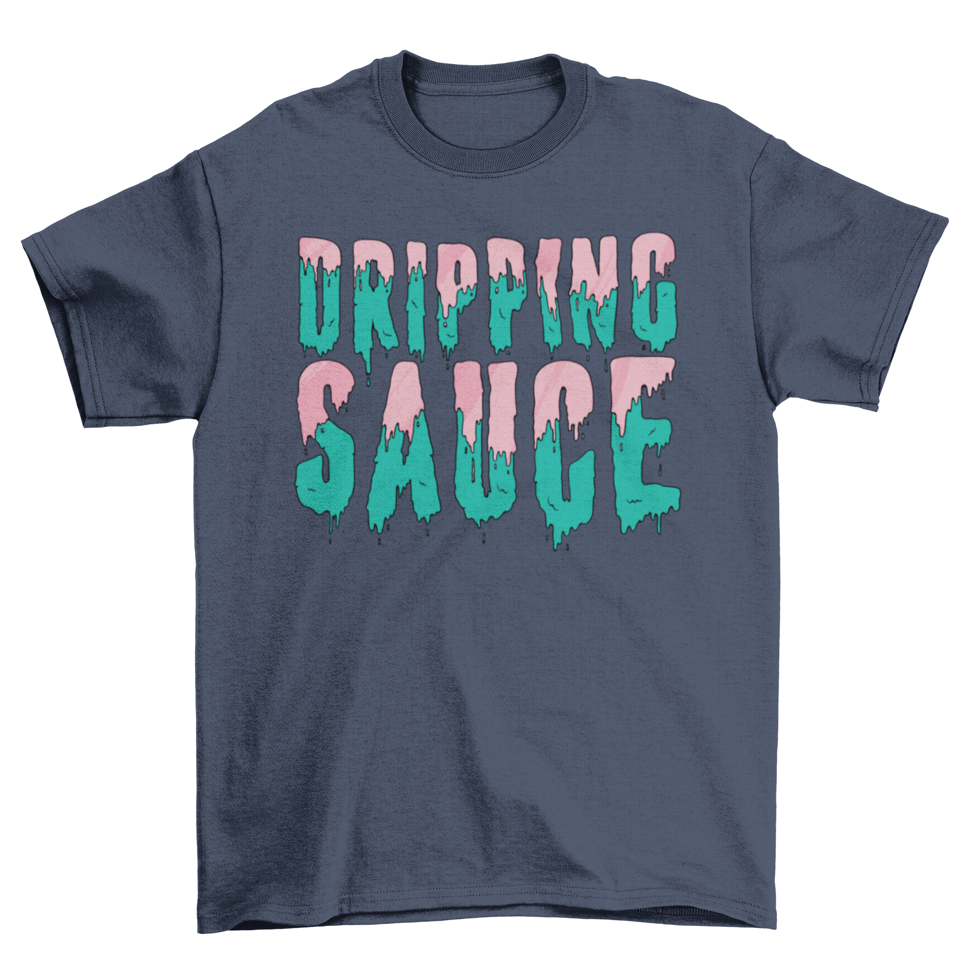 A stylish t-shirt featuring the quote 'Dripping Sauce' in bold typography, perfect for casual wear.