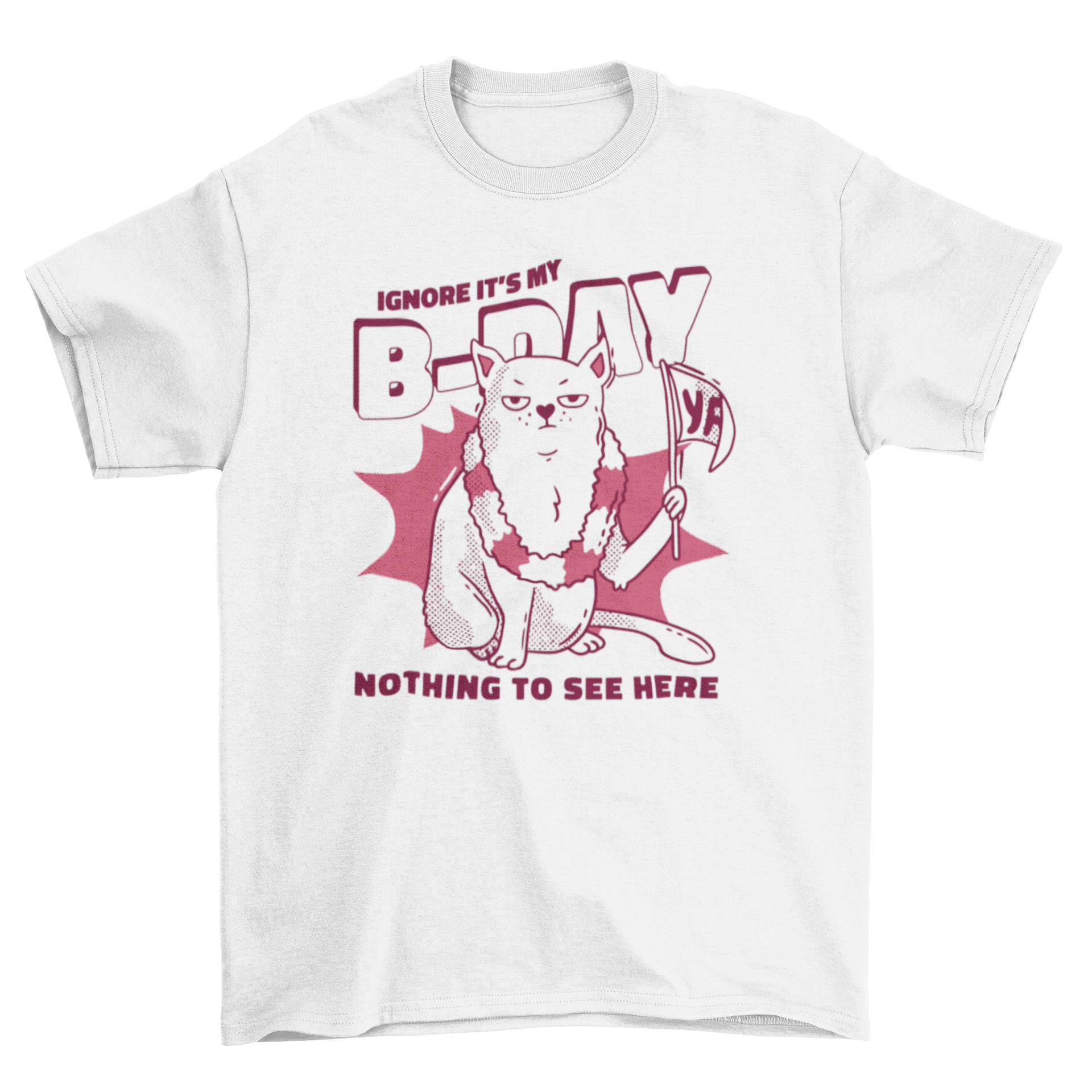 A quirky t-shirt featuring a mad cat design with humorous quotes about ignoring birthdays.