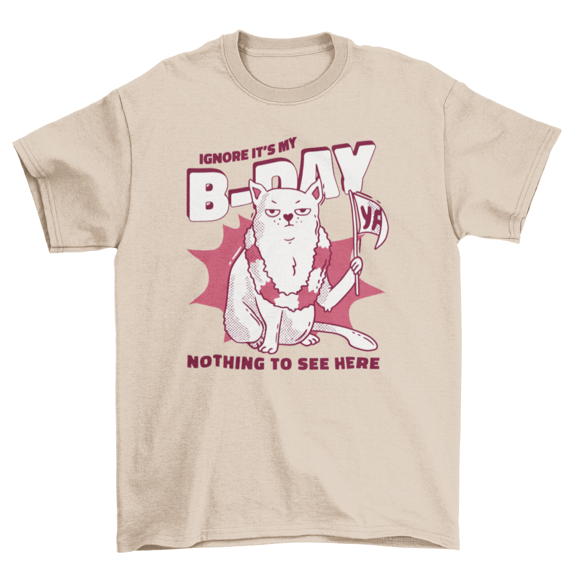 A quirky t-shirt featuring a mad cat design with humorous quotes about ignoring birthdays.