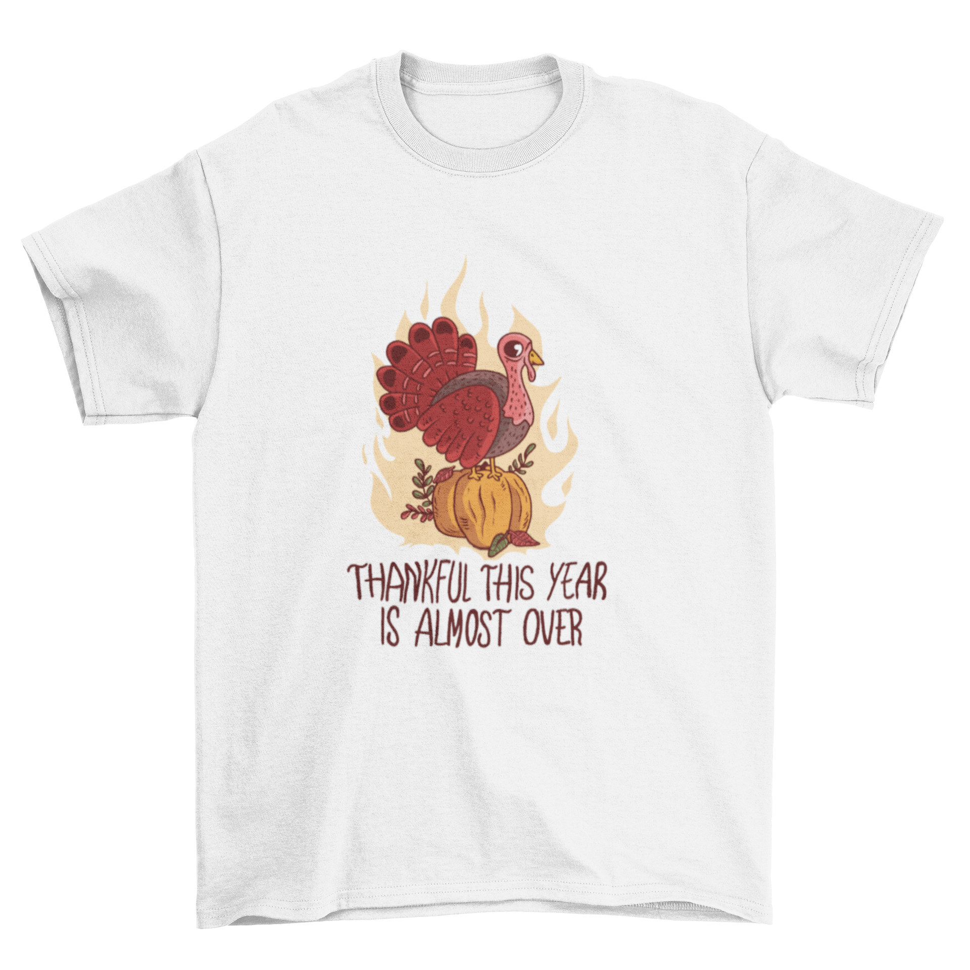 A humorous t-shirt featuring a turkey on fire with the quote 'Thankful this year is almost over' for a funny Thanksgiving twist.