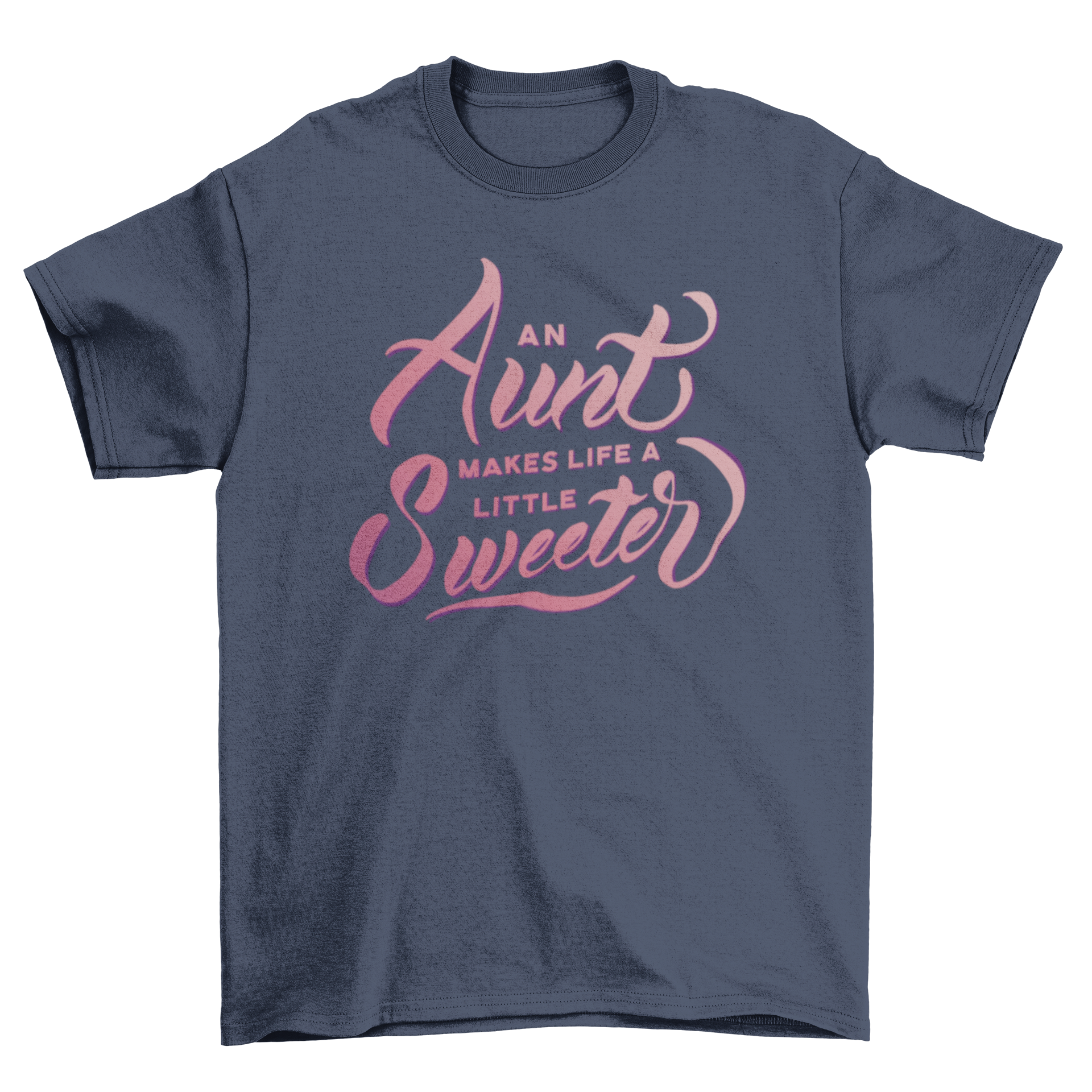 Aunt Family Lettering T-Shirt featuring the quote 'An aunt makes life a little sweeter' in elegant typography.