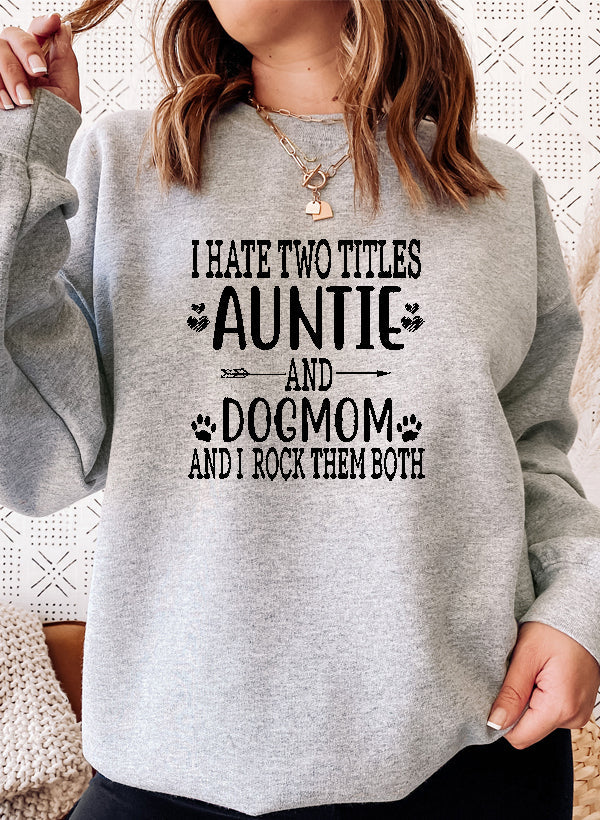 Auntie & Dogmom Sweat Shirt featuring a cozy fleece design, perfect for pet lovers.