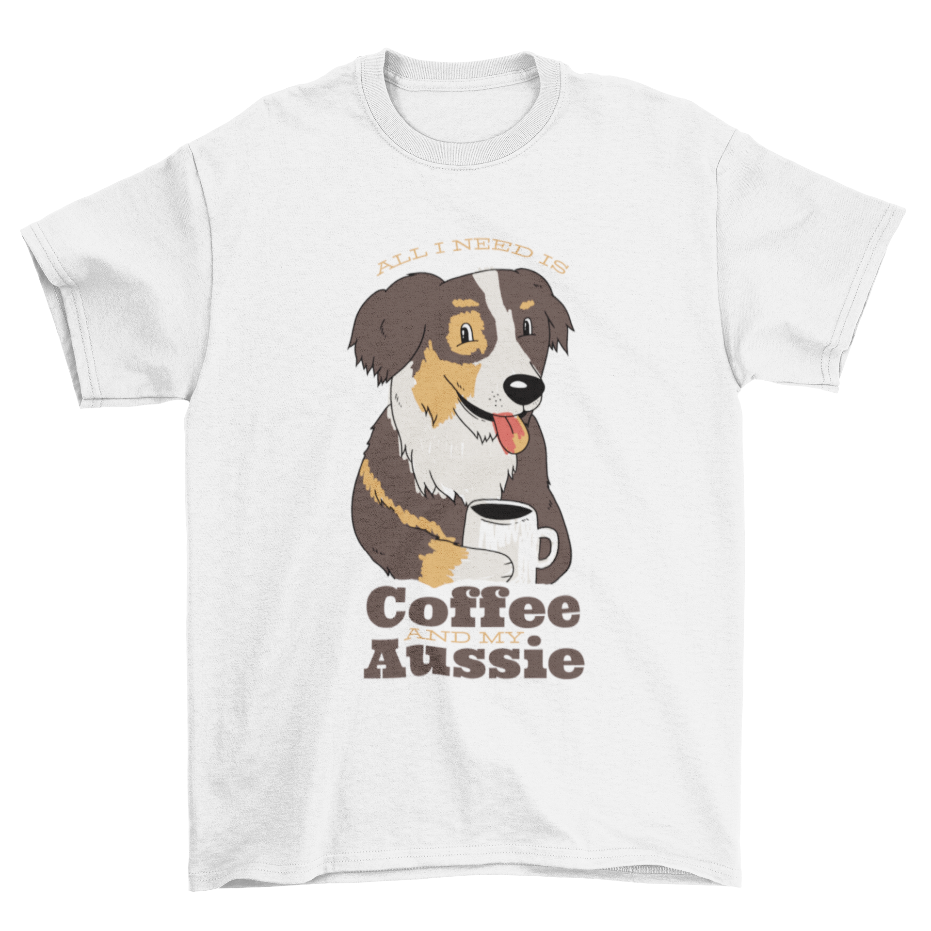 Aussie Dog Coffee Quote T-shirt featuring an Aussie Shepherd with a coffee cup and a playful quote.