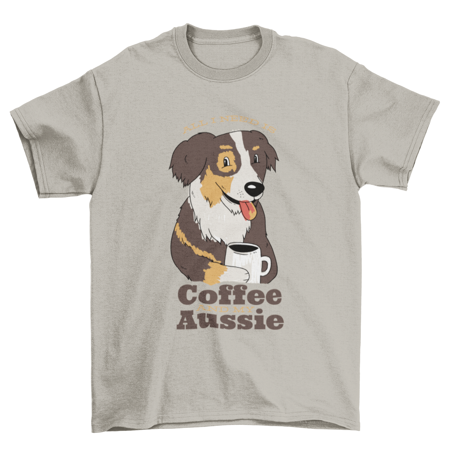 Aussie Dog Coffee Quote T-shirt featuring an Aussie Shepherd with a coffee cup and a playful quote.