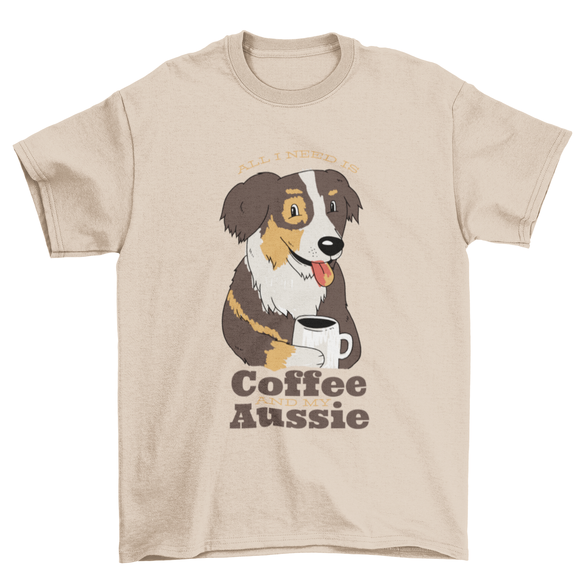 Aussie Dog Coffee Quote T-shirt featuring an Aussie Shepherd with a coffee cup and a playful quote.